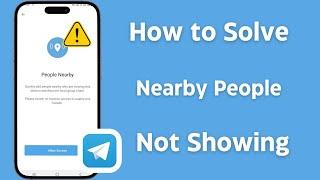 How to Fix Nearby People Not Showing on Telegram