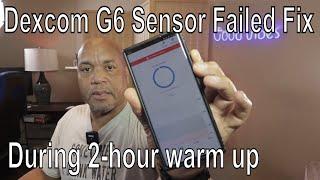 How to Fix Dexcom G6 Sensor Failed During Install 2-hour warm up