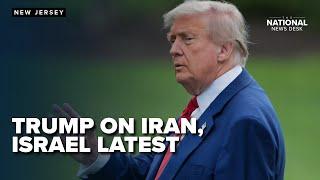 Trump talks Iran, Israel with reporters