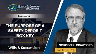 The Purpose Of A Safety Deposit Box Key | Gordon R. Crawford – Louisiana