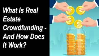 What Is Real Estate Crowdfunding And How Does It Work?