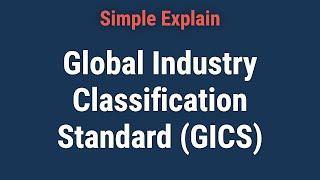 What Is the Global Industry Classification Standard (GICS)?