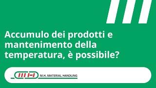 Accumulo dei prodotti e mantenimento della temperatura, è possibile?