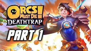 Orcs Must Die Deathtrap - Gameplay Walkthrough Part 1 - Sophie