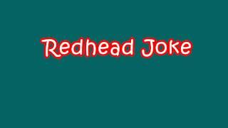 Redhead Joke