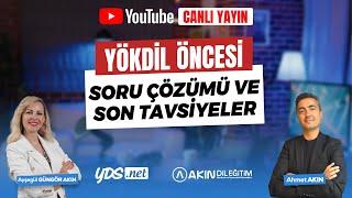 Akın Dil Eğitim Canlı Yayın - YÖKDİL ÖNCESİ SORU ÇÖZÜMÜ VE SON TAVSİYELER