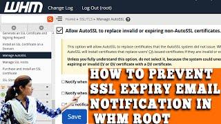 HOW TO PREVENT SSL EXPIRY EMAIL NOTIFICATION IN WHM ROOT? [STEP BY STEP]️