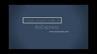 How to create an unpaid order on AliExpress 2021/2022/2023 (for seller discounts)