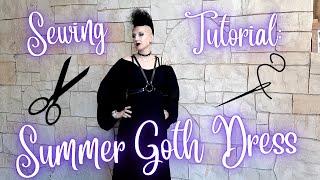 Witchy Summer Goth Dress - Sewing Tutorial | Madame Absinthe