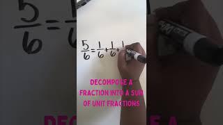 One way to decompose fractions is using unit fractions