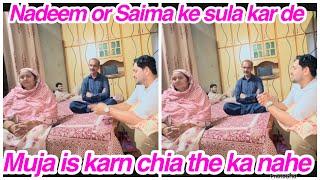 Nadeem or saima ke sula kar de,muja is karn chia the ka nahe,daily vlog