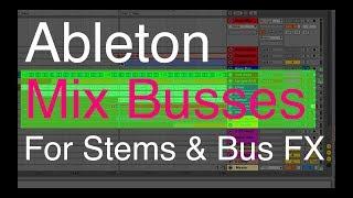 Mix Busses with Ableton for Bus FX and Quick Stems