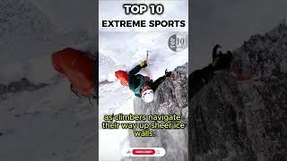 Ice Climbing - Top 10 MOST EXTREME SPORTS