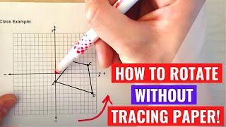 Rotations on a Coordinate Grid (without tracing paper)