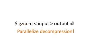 Speed up gzip decompression by parallelization