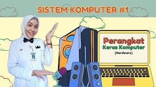 Sistem Komputer - Perangkat Keras Komputer (Hardware) | Materi IKM Informatika SMP Kelas 7