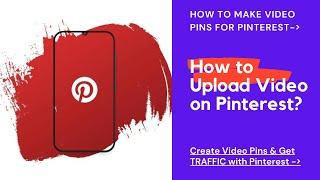 How to Upload Video on Pinterest - Create Video Pins and Get TRAFFIC with Pinterest Video Pins 