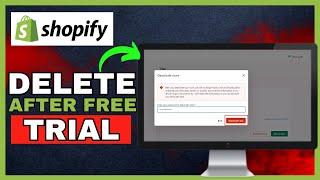 How To Delete Shopify Store - After Free Trial | QUICK & EASY (2024)