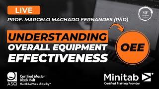 Masterclass | Prof. Marcelo Fernandes | Understanding Overall Equipment Effectiveness (OEE)