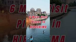 HIROSHIMA Half-day Itinerary ~Introducing 6 Must Visit Places! #traveljapan