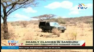 Deadly clashes: Samburu county commissioner seeks disarmament operation