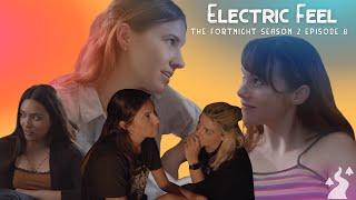 The Fortnight I Season 2 I Episode 8 I Electric Feel