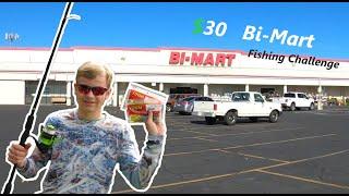 $30 Bi-Mart Fishing Challenge!!!