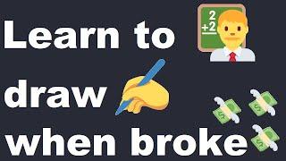 Learn ‍ to draw when broke 