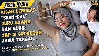 KISAH NYATA - VIRAL!! SK4N-D4L GURU AGAMA DAN MURID SMP DI GROBOGAN JAWA TENGAH || KISAH LENGKAPNYA
