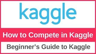 How to Compete in Kaggle | A Complete Beginner’s Guide! (2025)