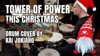 Tower Of Power - This Christmas (Drum Cover) by Kai Jokiaho