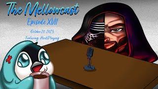 The Mellowcast - Episode 17 (Featuring: AlexIsPlaying)