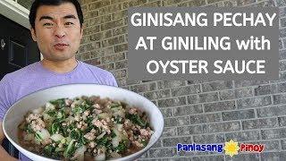 Ginisang Pechay at Giniling with Oyster Sauce | Easy Bok Choy Recipe | Panlasang Pinoy