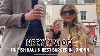 Best Burger in London + Tin fish + chocolate haul | Weekly Vlog