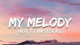 My Melody - Nox ft Master KG (Lyrics)