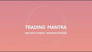 Rise with Power - Morning Mantra | Trading Mantra
