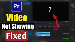 How to Fix Video Not Showing Problem in Premiere Pro