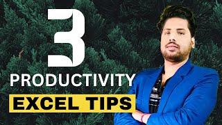 Top 3 Excel Productivity Tips | इस वीडियो को देखने के बाद आप एक्सेल में हीरो से जीरो हो जाओगे