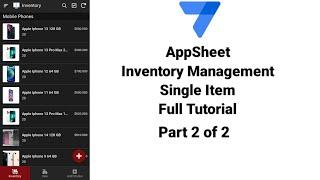 AppSheet Inventory Management  Part 2 of 2