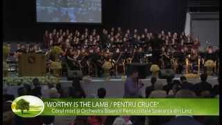 Cor & Orchestra Speranța Linz - Vrednic esti Isus (Worthy is The Lamb)