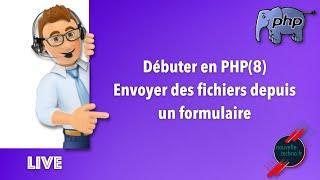 15 - Débuter en PHP - Envoyer des fichiers depuis un formulaire (PHP8)