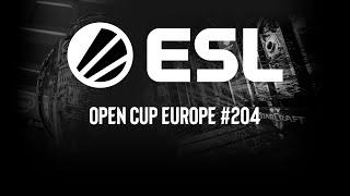 ESL Open Cup EU 204 | Запись прямой трансляции