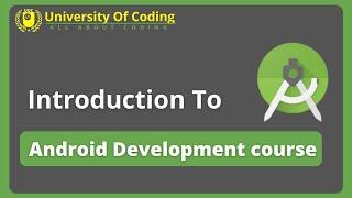 Introduction To Android Development Course | University Of Coding