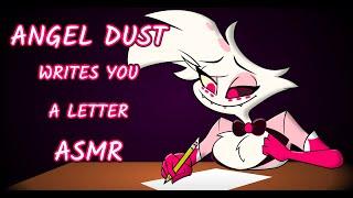 Angel Dust Writes You a Letter~ ASMR