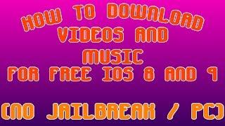 IOS How To Download Youtube Videos And Music For Free IOS 8/IOS 9/IPHONE/IPAD (No Jailbreak / PC)