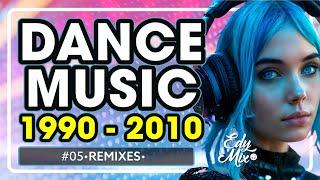 REMIXES Dance Music 90s/2000s: De 1990 a 2010 | #05 | No comando das MIXAGENS DJ Edy Mix.