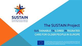 The SUSTAIN Project - Sustainable Integrated Care for Older People in Europe