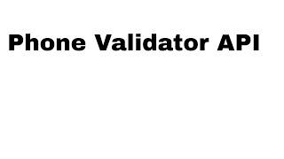HOW TO: Validate phone numbers using an API