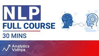 Natural Language Processing - in 30 minutes | NLP Full Course