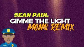 Sean Paul - Gimme the Light (MONQ Remix)  | Epic Dancehall x Shatta